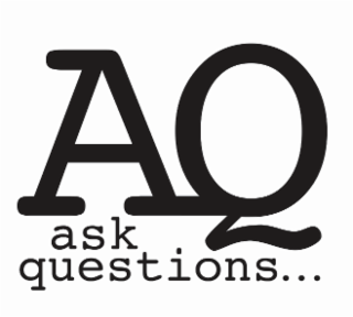 aq ask questions...
