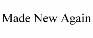 made new again