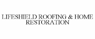 lifeshield roofing & home restoration