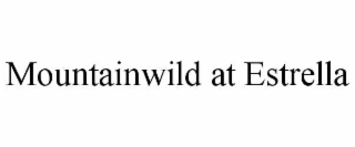 mountainwild at estrella