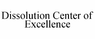 dissolution center of excellence