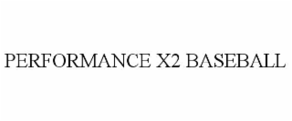 performance x2 baseball