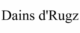 dains d'rugz