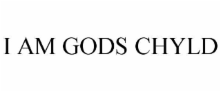 i am gods chyld