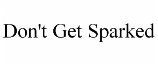 don't get sparked