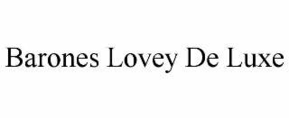 barones lovey de luxe