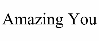 amazing you