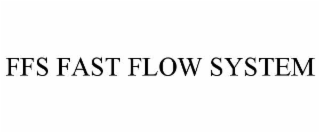 ffs fast flow system
