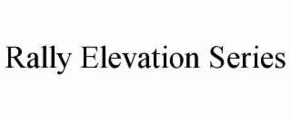 rally elevation series