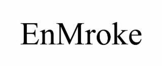 enmroke