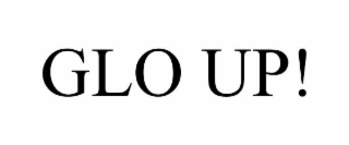 glo up!