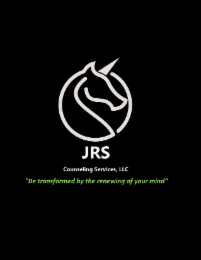 "be transformed by the renewing of your mind" jrs counseling services, llc