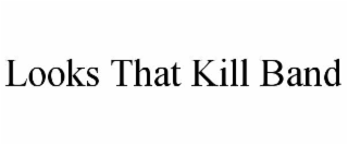 looks that kill band