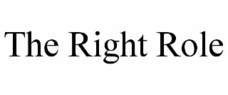 the right role