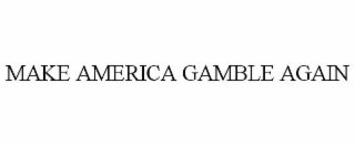 make america gamble again