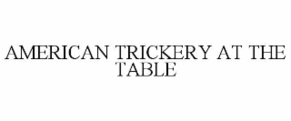 american trickery at the table