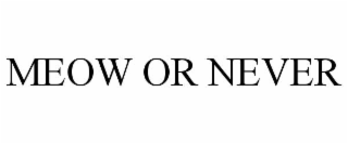 meow or never