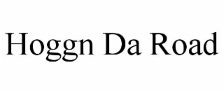 hoggn da road