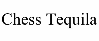 chess tequila
