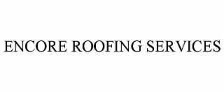 encore roofing services