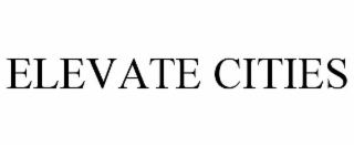 elevate cities