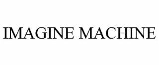 imagine machine