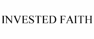 invested faith