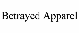 betrayed apparel