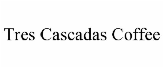 tres cascadas coffee