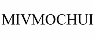 mivmochui