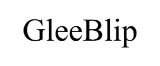 gleeblip