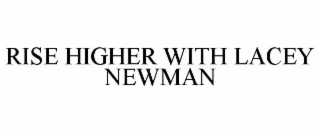 rise higher with lacey newman