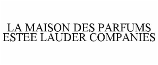 la maison des parfums estee lauder companies