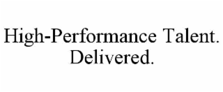 high-performance talent. delivered.