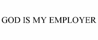 god is my employer