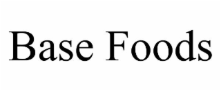 base foods
