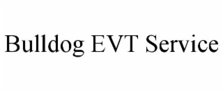 bulldog evt service