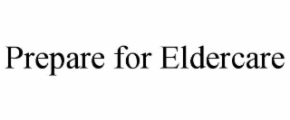 prepare for eldercare