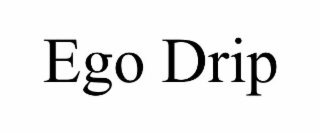 ego drip
