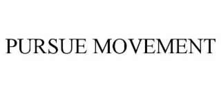 pursue movement