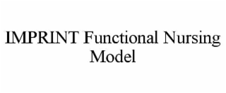 imprint functional nursing model
