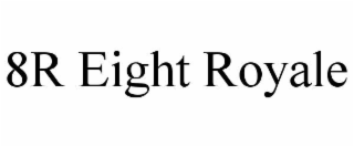 8r eight royale