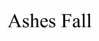 ashes fall