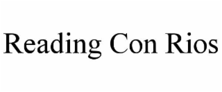 reading con rios