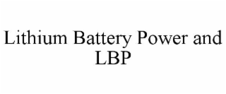 lithium battery power and lbp