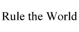 rule the world