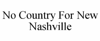 no country for new nashville