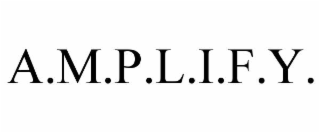 a.m.p.l.i.f.y.