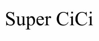 super cici