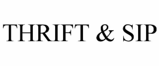 thrift & sip